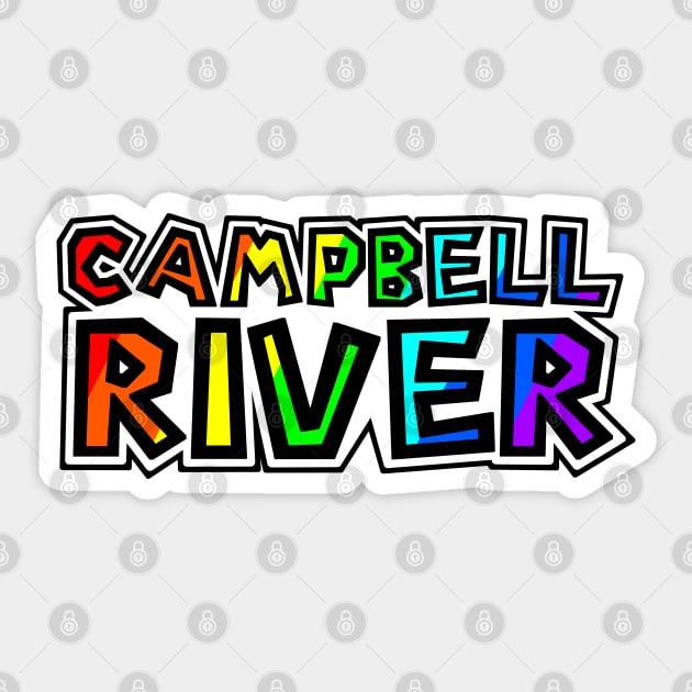 City of Campbell River - Rainbow Text Design - Colourful Provenance - Campbell River Sticker by Bleeding Red Paint